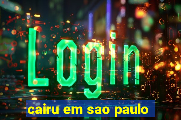 cairu em sao paulo
